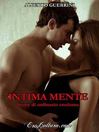 Recensione “Intima mente: storie di ordinario erotismo” di Alberto Guerrini