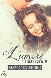 Recensione “L’amore ti ha trovato” di Simona Friio