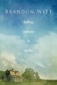 Recensione “Infine cadono le stelle” di Brandon Witt