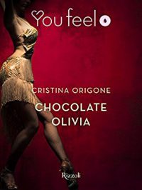 Recensione di “Chocolat Olivia” di Cristina Origione