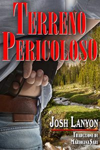 Recensione “Terreno Pericoloso” (Serie Terreno Pericoloso Vol. 1) di Josh Lanyon