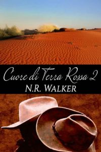 Prossima uscita “Cuore di terra rossa 2” di N.R. Walker