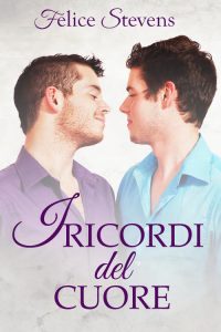 Prossima uscita “I ricordi del cuore” di Felice Stevens