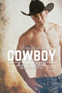 Segnalazione uscita “Il ritorno di un cowboy” di Z.A. Maxfield