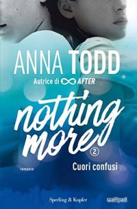 Nuova uscita “Nothing More” di Anna Todd