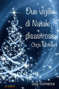 Segnalazione di uscita “Due vigilie di Natale disastrose” di Chris McHart