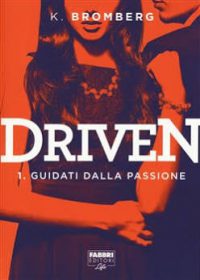 Recensione “Driven Trilogy” Vol. 1-2-3 di K. Bromberg