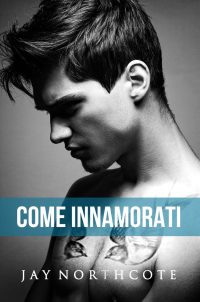 Nuova uscita: “Come innamorati” di Jay Northcote