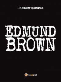 Segnalazione di uscita “Edmund Brown” di Simone Toscano