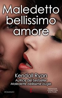 Nuova uscita: “Maledetto bellissimo amore” di Kendall Ryan