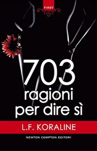 Recensione “703 ragioni per dire sì” di L. F. Koraline