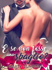 Recensione di ‘’ E se non fosse uno sbaglio? ’’  di Marty Sunrise