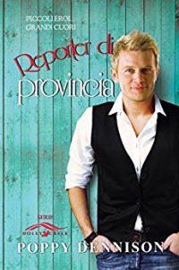 Recensione “Reporter di provincia” di Poppy Dennison