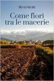 Recensione “Come fiori tra le macerie” di Monica Maratta