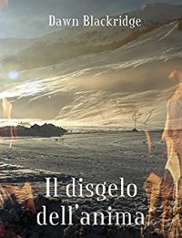 Recensione “Il disgelo dell’anima” di Dawn Blackridge