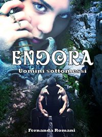 Recensione “Endora, uomini sottomessi” di Fernanda Romani