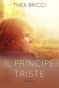 Recensione “Il principe triste” di Thea Bricci