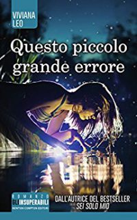 Recensione “Questo piccolo grande errore” di Viviana Leo