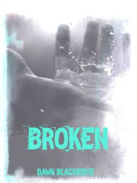 Nuova uscita “Broken” di Dawn Blackridge