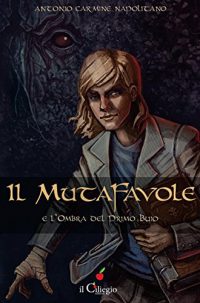 Recensione “Il Mutafavole e l’ombra del primo buio” di A.C.Napolitano