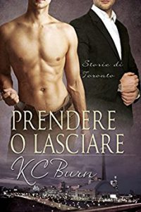 Recensione “Prendere o lasciare” di K.C. Burn