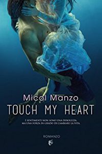 Recensione “Touch my heart” di Micol Manzo