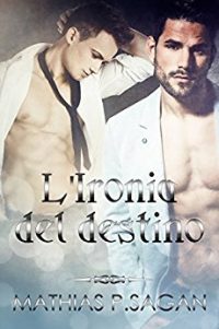 Recensione “L’ironia del destino” di Mathias P. Sagan