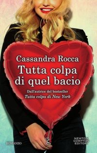 Recensione “Tutta colpa di quel bacio” di Cassandra Rocca