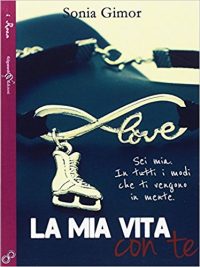 Recensione “La mia vita con te” di Sonia Gimor