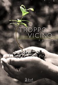 Recensione “Troppo vicino” di R. Phoenix