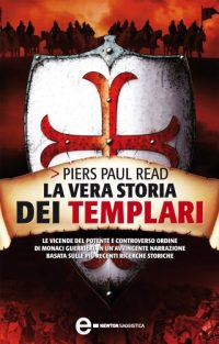 Recensione di “La vera storia dei templari” di Piers Paul Read