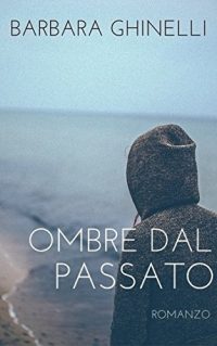 Recensione di “Ombre dal passato” di Barbara Ghinelli