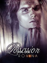 Segnalazione di uscita “Possession – Rovina” di Valentina C. Brin