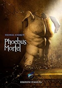 Recensione di “PHOEBUS MORTEL (Glen Landsbury Vol.1)” di Thomas Andrew