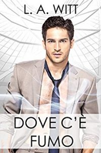 Recensione “Dove c’è fumo” di L.A.Witt