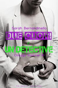 Recensione “Due cuori e un detective” di Sarah Bernardiniello