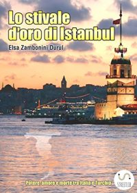 Recensione “Lo Stivale D’oro Di Istanbul” di Elsa Zambonini