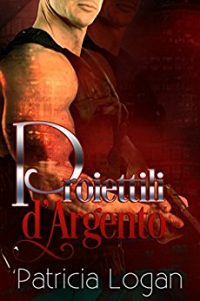 Recensione “Proiettili d’argento” di Patricia Logan