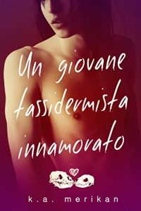 Recensione “Un giovane tassidermista innamorato” di K.A. Merikan