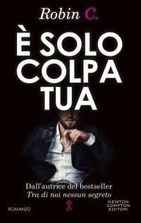 Recensione “È solo colpa tua” di Robin C