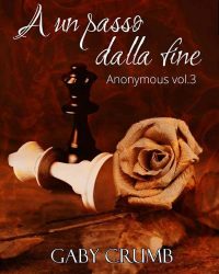 Nuova uscita “A un passo dalla fine – Anonymous Vol. 3” di Gaby Crumb