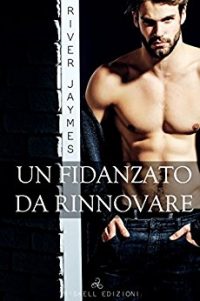 Recensione di “Un fidanzato da rinnovare” (The Boyfriend Chronicles Vol. 3) di River Jaymes