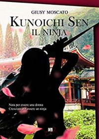 Recensione di “Kunoichi Sen – Il Ninja” di Giusy Moscato
