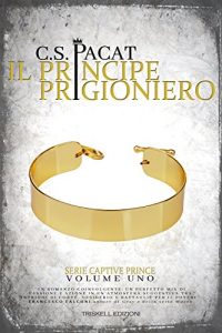 Recensione di “Il principe prigioniero” (Captive Prince – Vol. 1) di C. S. Pacat