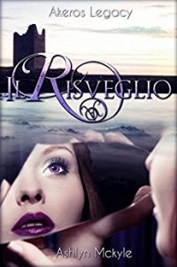 Recensione di “IL RISVEGLIO” (Akeros Legacy) di  Ashlyn Mckyle