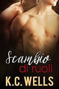 Recensione “Scambio di ruoli” di K.C. Wells