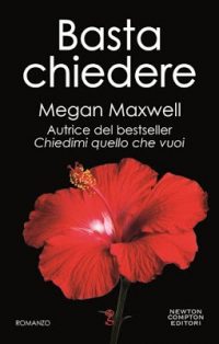 Recensione “Basta chiedere” di Megan Maxwell