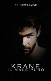 Recensione di “KRANE. IL MALE PURO” (VOL. 1) di Andrew Levine