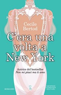 Recensione di “C’era una volta a New York” di Cecile Bertod