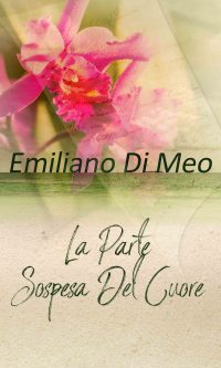 Segnalazione di uscita e Giveaway “La parte sospesa del cuore”  – Nuova Edizione – di Emiliano Di Meo